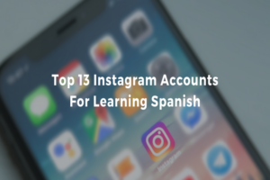 Read more about the article Top 13 Instagram Accounts For Learning Spanish