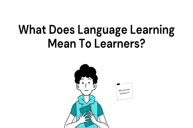 what-does-language-learning-mean-to-learners