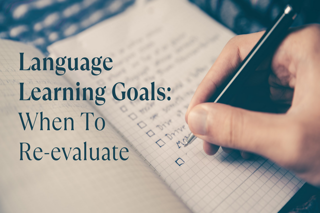 Language Learning Goals - When To Re-evaluate